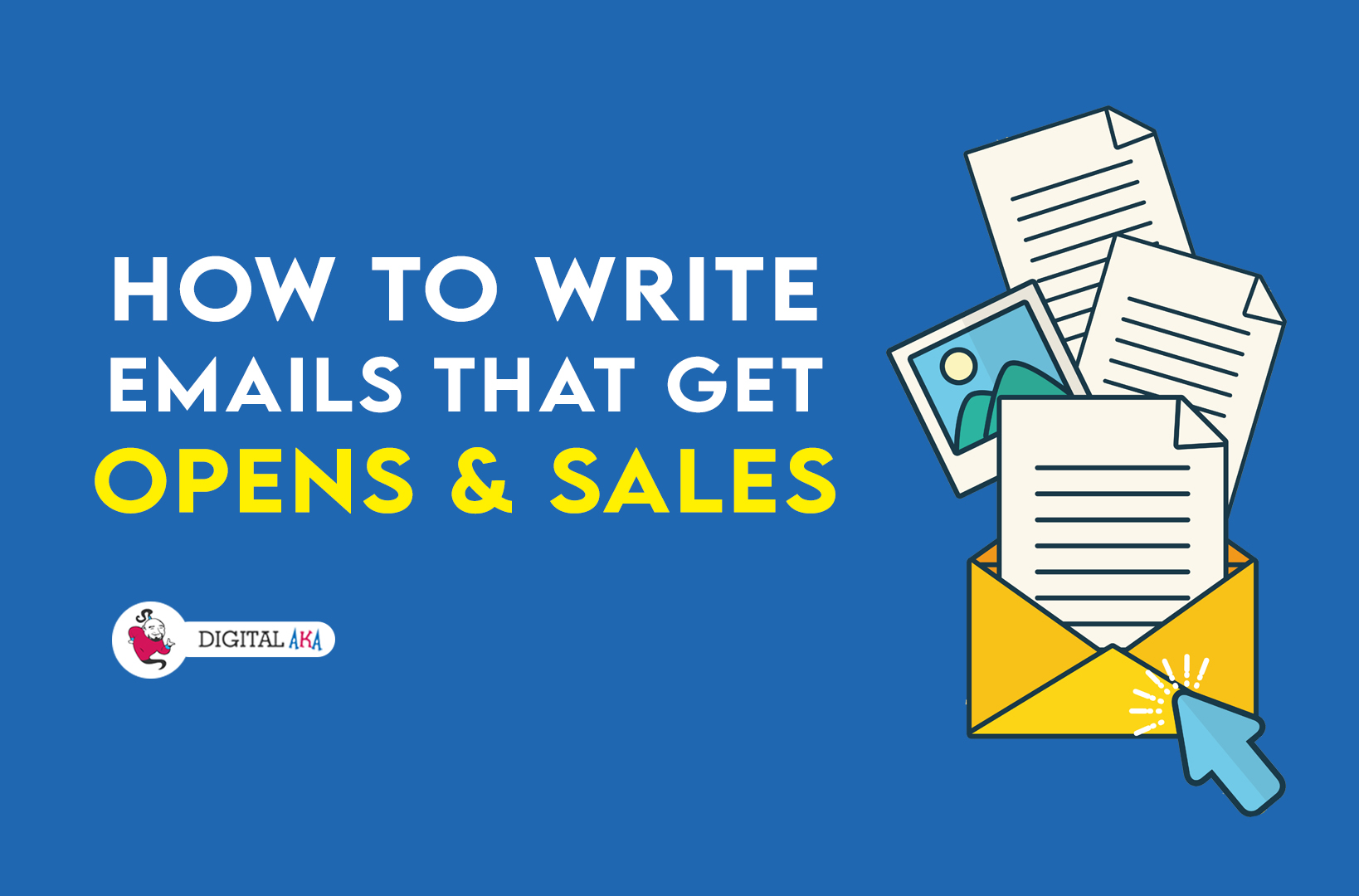 how-to-write-an-emails-that-get-opens-get-sales-digitalaka