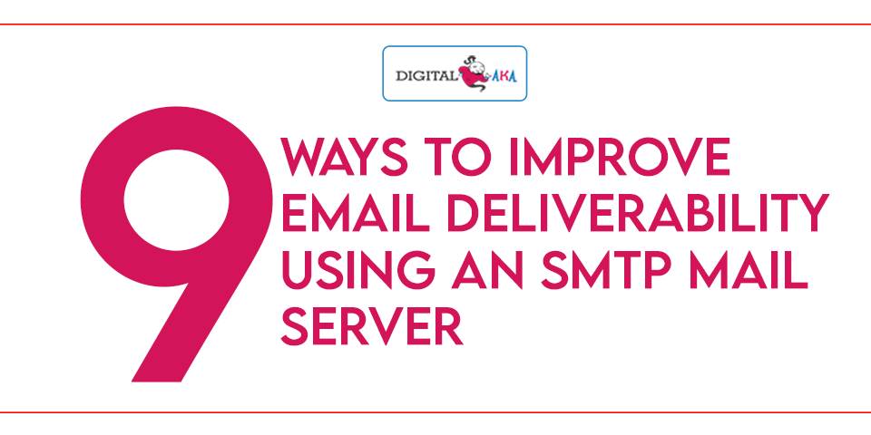 9 Ways to Improve Email Deliverability Using an SMTP Mail Server