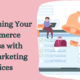 Email marketing strategy for e-commerce