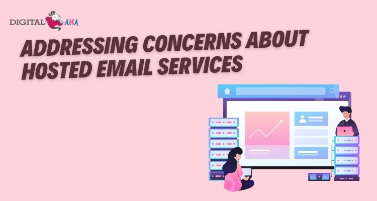 Addressing Concerns About Hosted Email Services