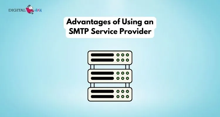 Advantages of Using an SMTP Service Provider