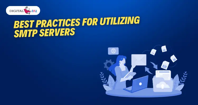 Best Practices for Utilizing SMTP Servers