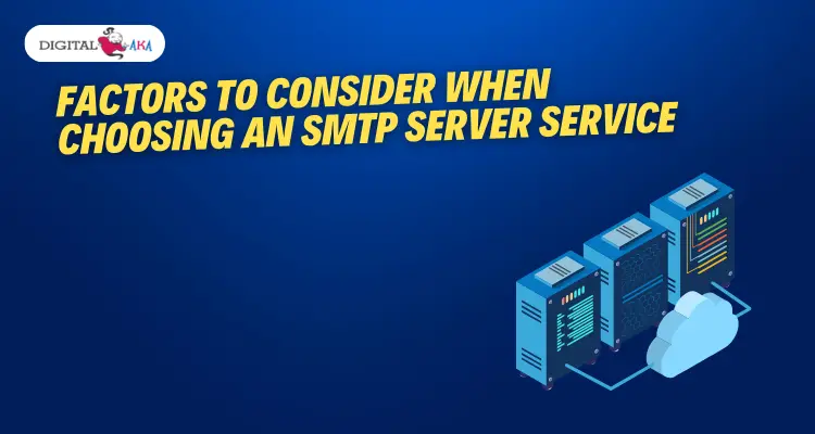 Factors to Consider When Choosing an SMTP Server Service