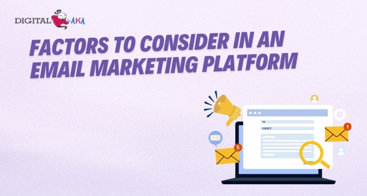 Factors to Consider in an Email Marketing Platform