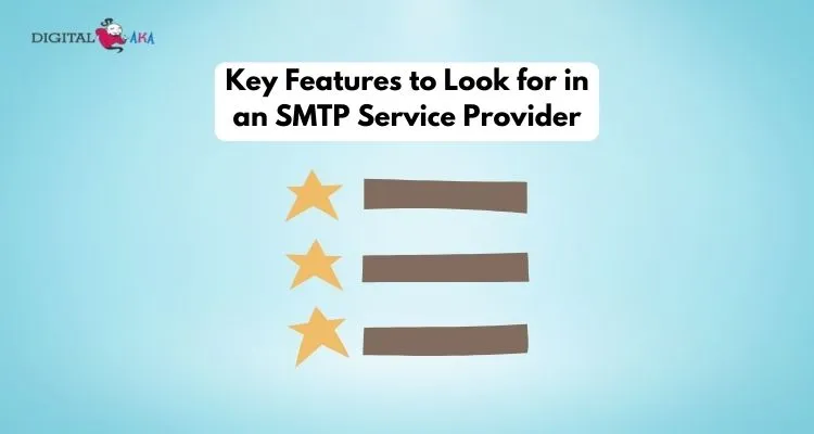 Key Features to Look for in an SMTP Service Provider