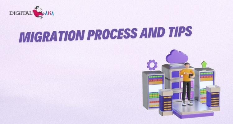 Migration Process and Tips