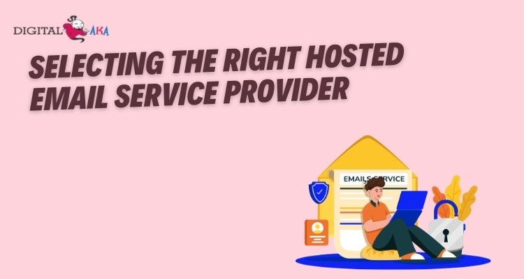 Selecting the Right Hosted Email Service Provider