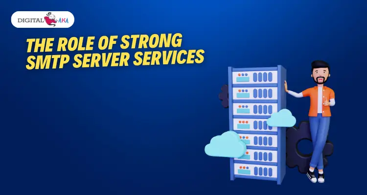 The Role of Strong SMTP Server Services