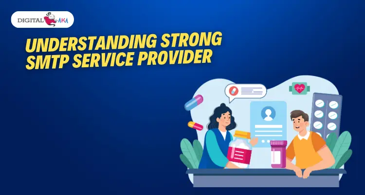 Understanding Strong SMTP Service Provider