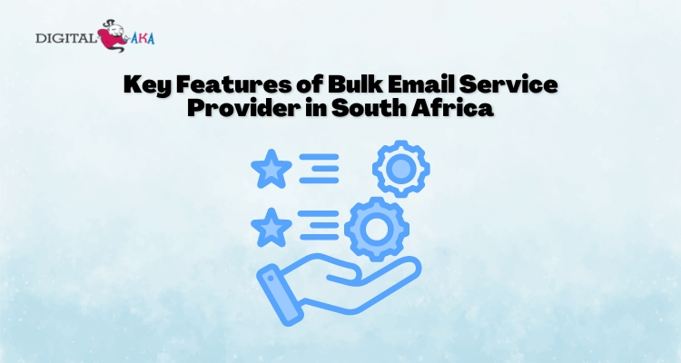 Key Features of Bulk Email Service Provider in South Africa