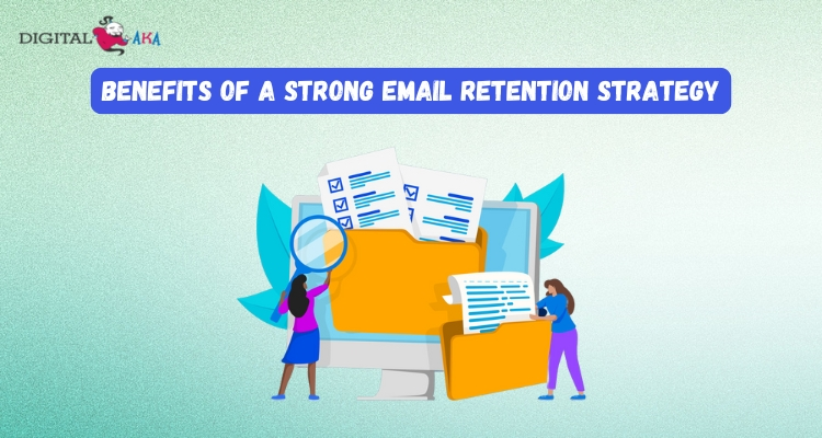 Benefits of a strong Email Retention Strategy