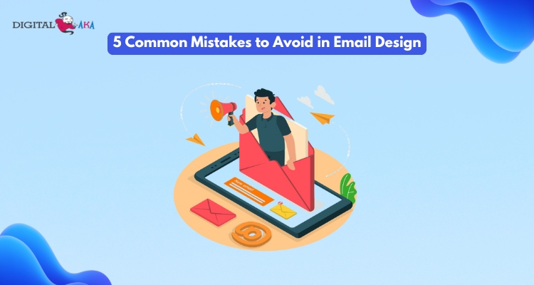 Common Mistakes to Avoid in Email Design