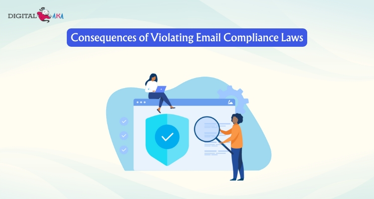 Consequences of Violating Email Compliance Laws