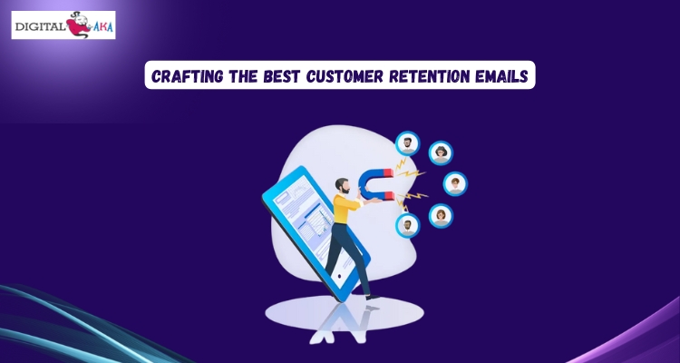 Crafting the Best Customer Retention Emails