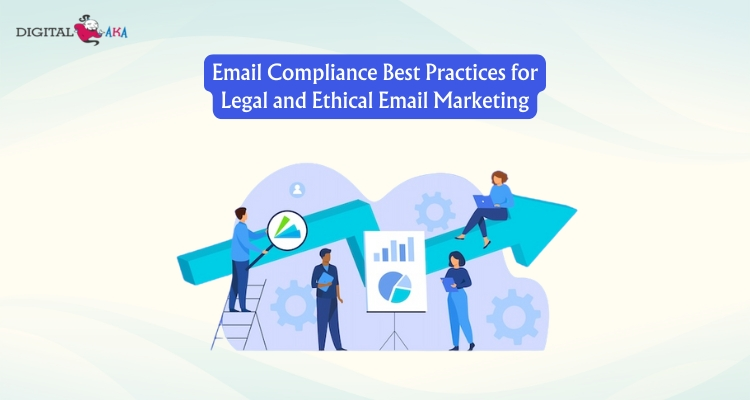 Email Compliance Best Practices for Legal and Ethical Email Marketing