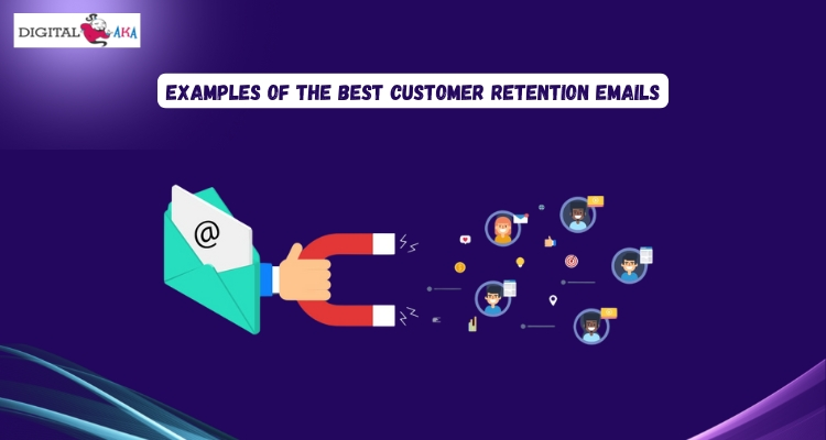 Examples of the Best Customer Retention Emails