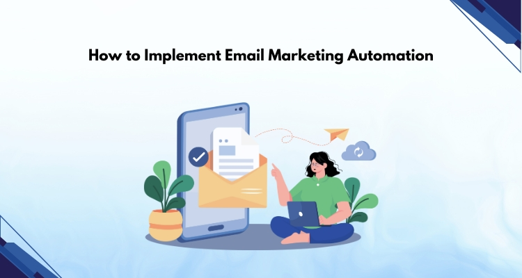 How to Implement Email Marketing Automation