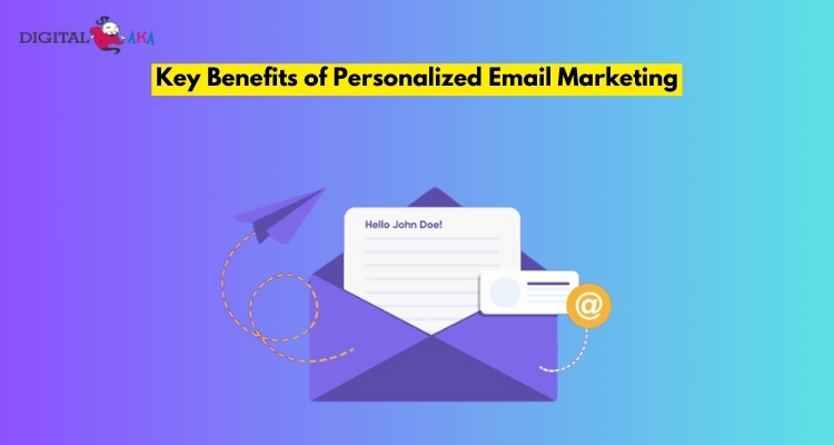 Key Benefits of Personalized Email Marketing