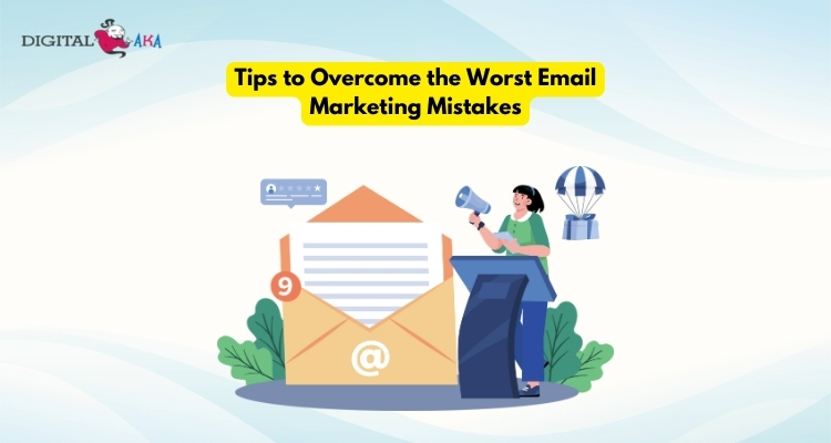 Tips to Overcome the Worst Email Marketing Mistakes