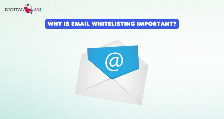 Why is Email Whitelisting Important