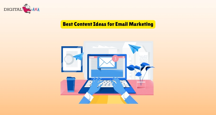 Best Content Ideas for Email Marketing