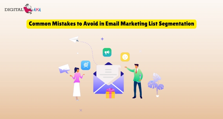 Common Mistakes to Avoid in Email Marketing List Segmentation