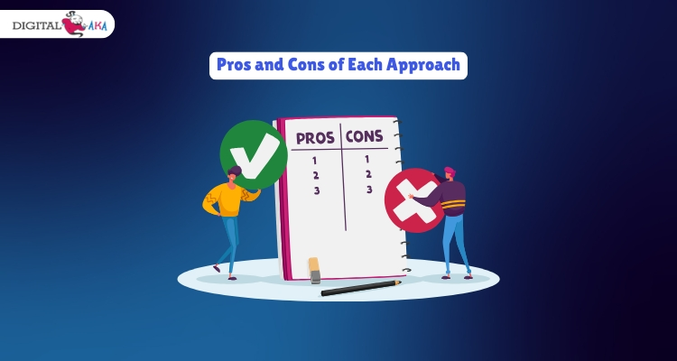 Pros and Cons of Each Approach