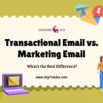 Transactional Email vs. Marketing Email