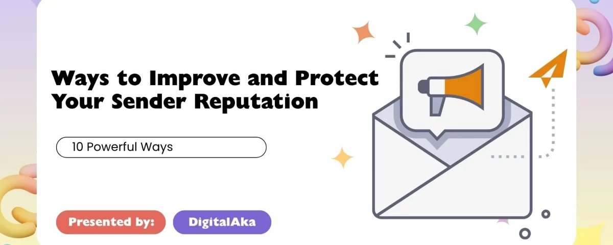10 ways to improve and protect sender reputation