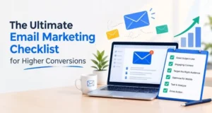 Ultimate Email Marketing Checklist for Higher Conversions